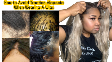 🔵  How To Avoid Traction Alopecia While Wearing Wigs