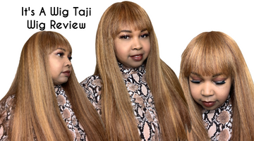 It's A Wig Taji Wig Review