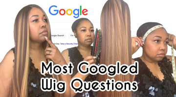 GET YOUR WIG QUESTIONS ANSWERED| Most Googled Wig Questions